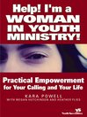 Help! I'm a Woman in Youth Ministry! (eBook): Practical Empowerment for Your Calling and Your Life